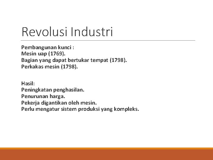 Revolusi Industri Pembangunan kunci : Mesin uap (1769). Bagian yang dapat bertukar tempat (1798).