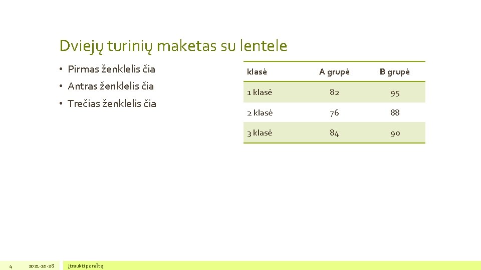 Dviejų turinių maketas su lentele • Pirmas ženklelis čia • Antras ženklelis čia •