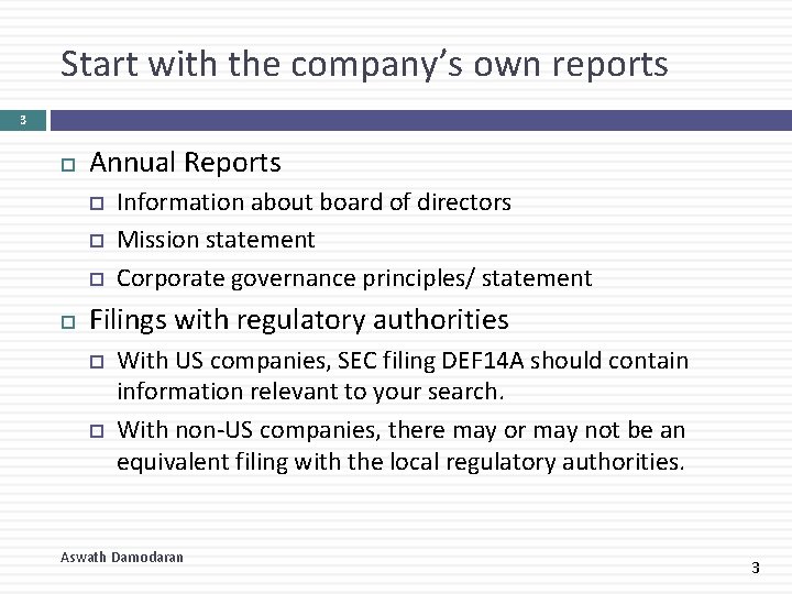 Start with the company’s own reports 3 Annual Reports Information about board of directors
