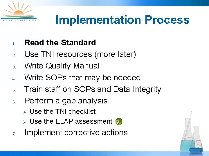Implementation Process 1. 2. 3. 4. 5. 6. Read the Standard Use TNI resources