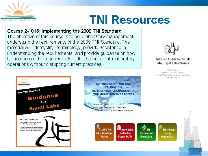TNI Resources Course 2 -1013: Implementing the 2009 TNI Standard The objective of this