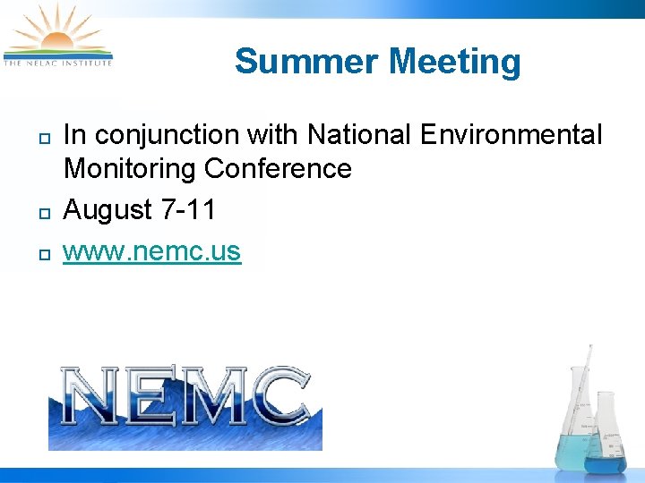 Summer Meeting ¨ ¨ ¨ In conjunction with National Environmental Monitoring Conference August 7