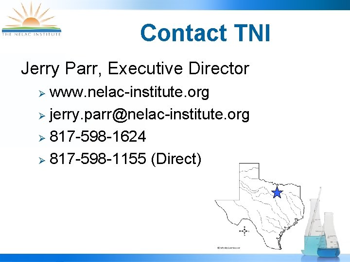 Contact TNI Jerry Parr, Executive Director www. nelac-institute. org Ø jerry. parr@nelac-institute. org Ø