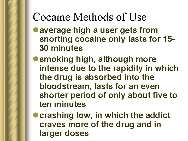 Cocaine Methods of Use l average high a user gets from snorting cocaine only