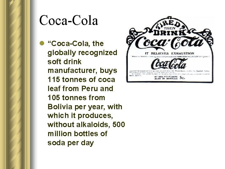 Coca-Cola l “Coca-Cola, the globally recognized soft drink manufacturer, buys 115 tonnes of coca