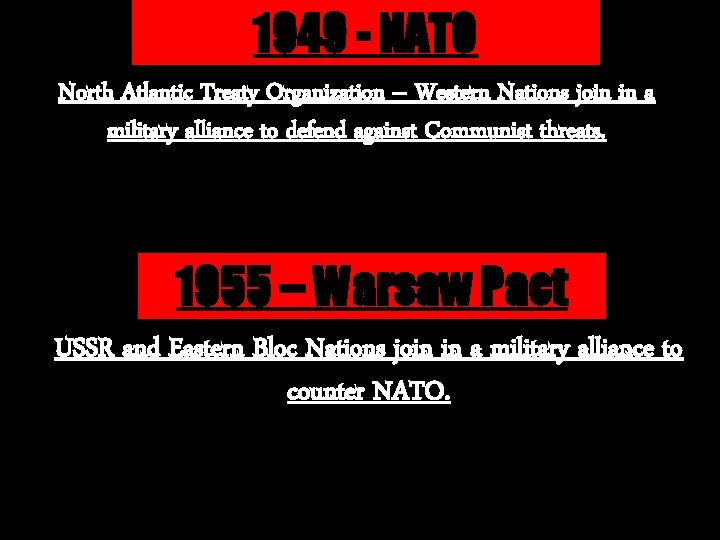1949 - NATO North Atlantic Treaty Organization – Western Nations join in a military
