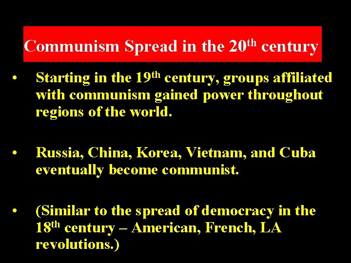 Communism Spread in the 20 th century • Starting in the 19 th century,