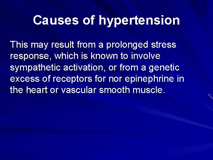 Causes of hypertension This may result from a prolonged stress response, which is known