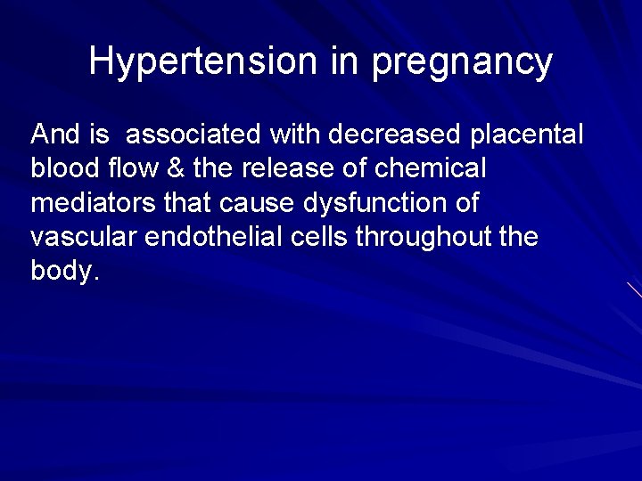 Hypertension in pregnancy And is associated with decreased placental blood flow & the release