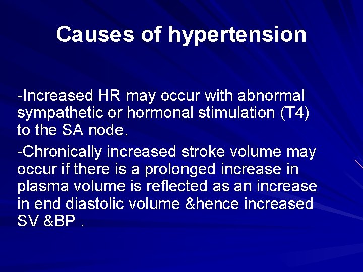 Causes of hypertension -Increased HR may occur with abnormal sympathetic or hormonal stimulation (T