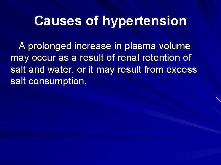 Causes of hypertension A prolonged increase in plasma volume may occur as a result
