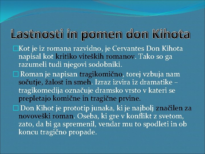 Lastnosti in pomen don Kihota �Kot je iz romana razvidno, je Cervantes Don Kihota