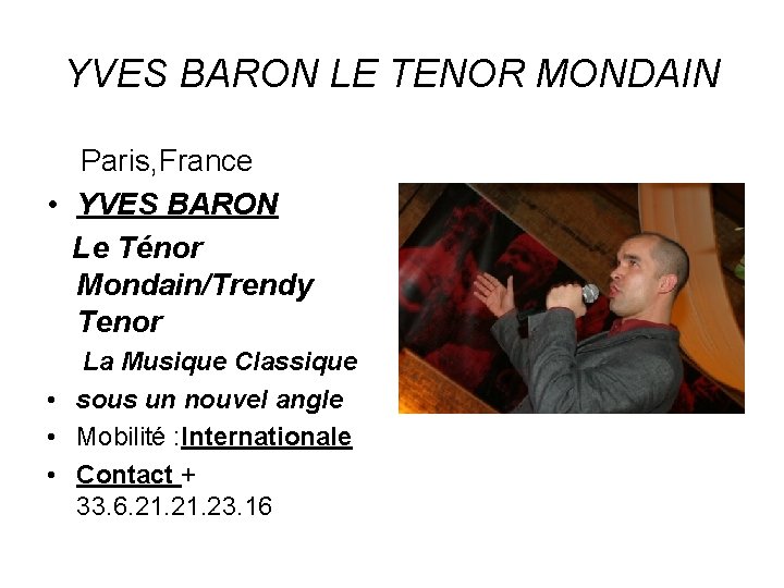YVES BARON LE TENOR MONDAIN Paris, France • YVES BARON Le Ténor Mondain/Trendy Tenor