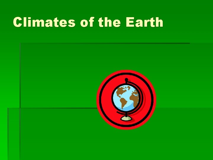 Climates of the Earth 