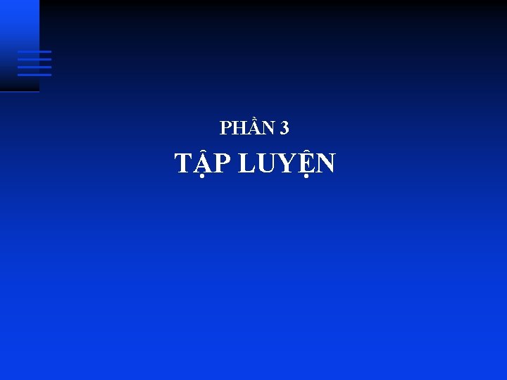 PHẦN 3 TẬP LUYỆN 