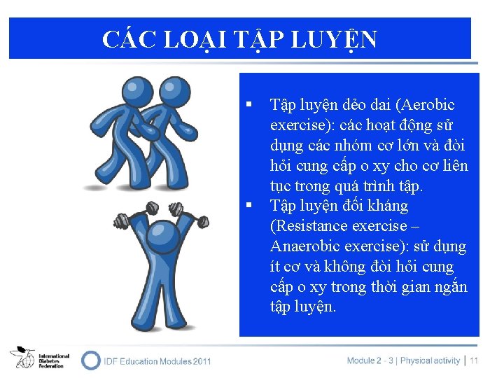 CÁC LOẠI TẬP LUYỆN § § Tập luyện dẻo dai (Aerobic exercise): các hoạt