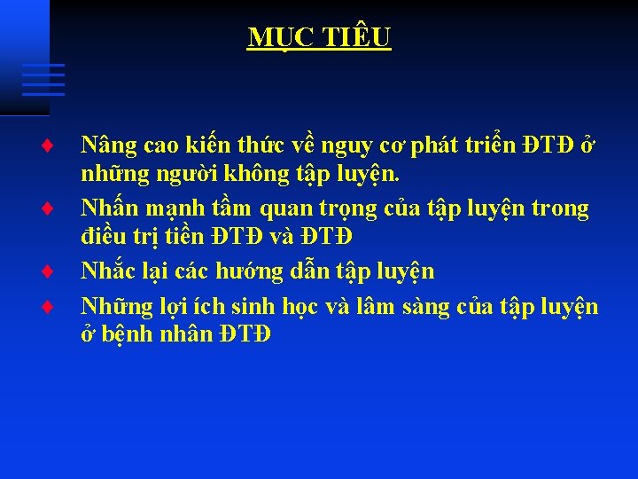 MỤC TIÊU ¨ Nâng cao kiến thức về nguy cơ phát triển ĐTĐ ở