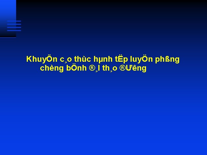 KhuyÕn c¸o thùc hµnh tËp luyÖn phßng chèng bÖnh ®¸I th¸o ®Ưêng 