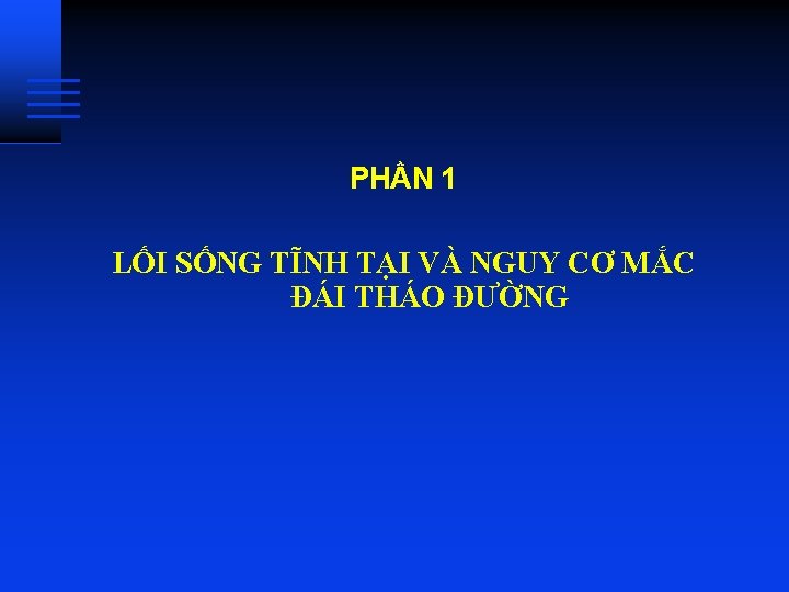 PHẦN 1 LỐI SỐNG TĨNH TẠI VÀ NGUY CƠ MẮC ĐÁI THÁO ĐƯỜNG 