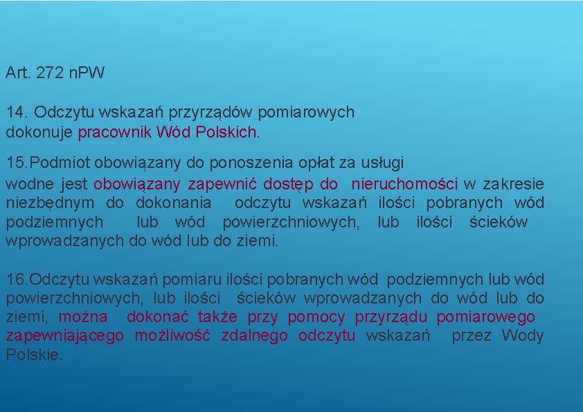 Art. 272 n. PW 14. Odczytu wskazań przyrządów pomiarowych dokonuje pracownik Wód Polskich. 15.