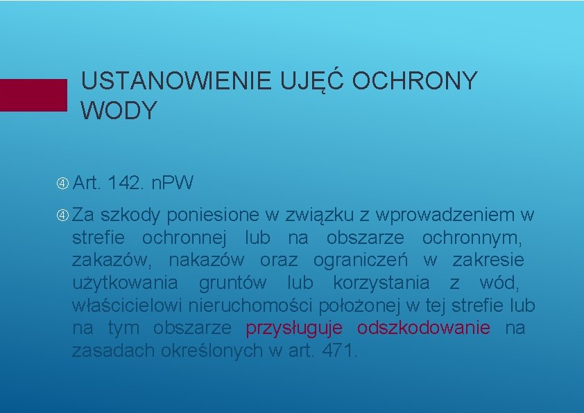 USTANOWIENIE UJĘĆ OCHRONY WODY Art. Za 142. n. PW szkody poniesione w związku z