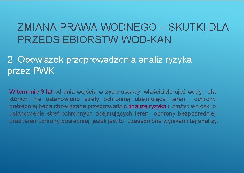 ZMIANA PRAWA WODNEGO – SKUTKI DLA PRZEDSIĘBIORSTW WOD-KAN 2. Obowiązek przeprowadzenia analiz ryzyka przez