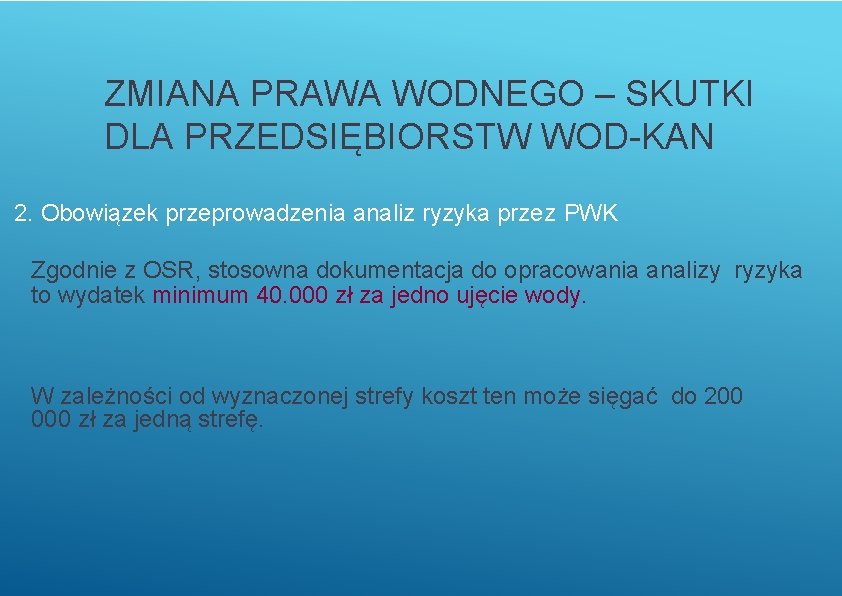 ZMIANA PRAWA WODNEGO – SKUTKI DLA PRZEDSIĘBIORSTW WOD-KAN 2. Obowiązek przeprowadzenia analiz ryzyka przez