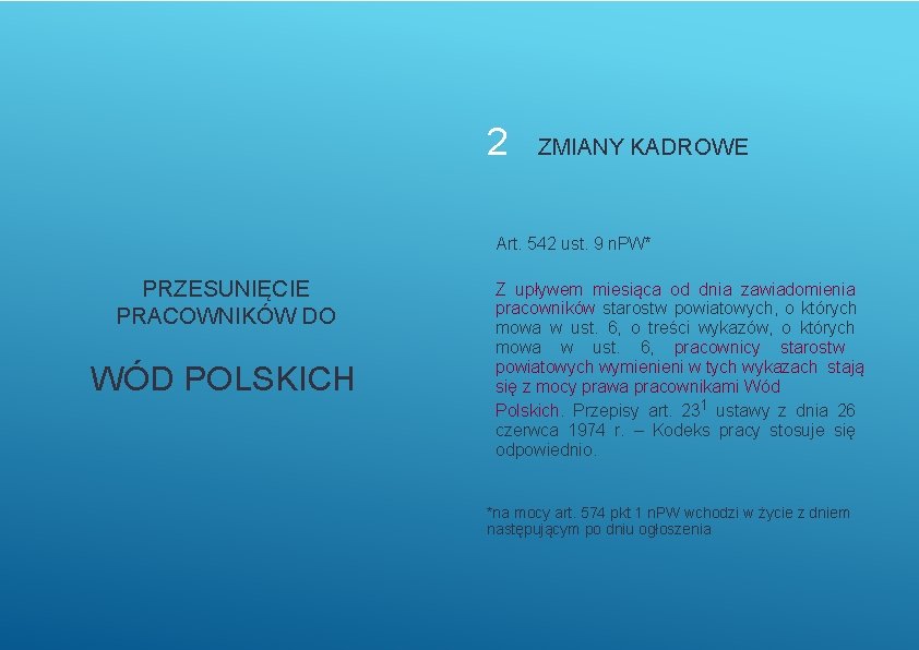 2 ZMIANY KADROWE Art. 542 ust. 9 n. PW* PRZESUNIĘCIE PRACOWNIKÓW DO WÓD POLSKICH