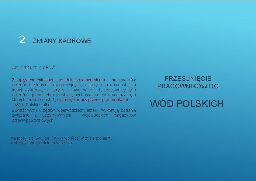 2 ZMIANY KADROWE Art. 542 ust. 4 n. PW* Z upływem miesiąca od dnia