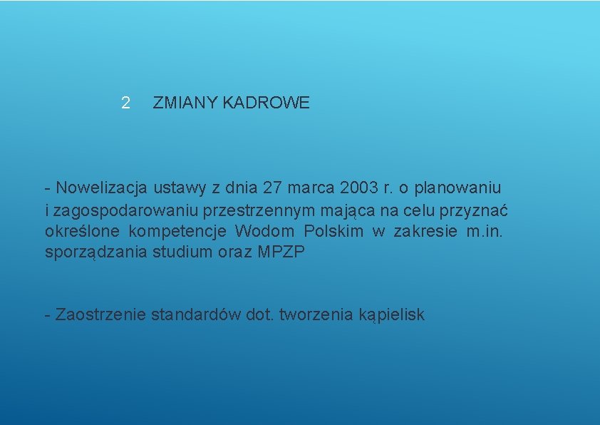 2 ZMIANY KADROWE - Nowelizacja ustawy z dnia 27 marca 2003 r. o planowaniu