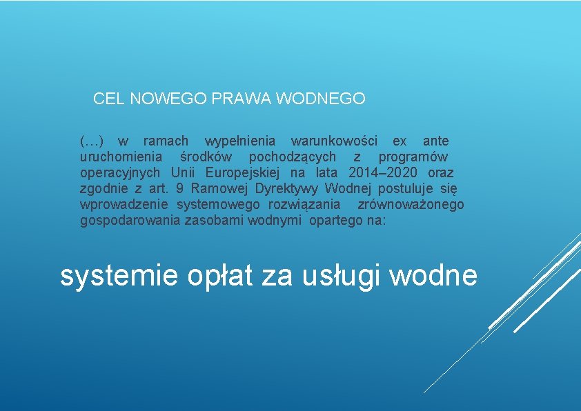 CEL NOWEGO PRAWA WODNEGO (…) w ramach wypełnienia warunkowości ex ante uruchomienia środków pochodzących