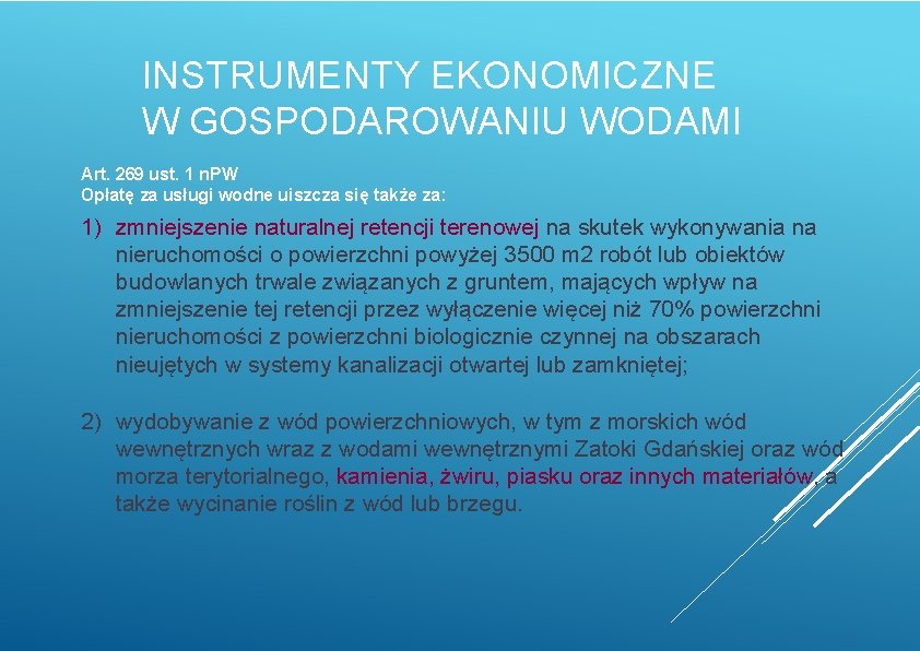 INSTRUMENTY EKONOMICZNE W GOSPODAROWANIU WODAMI Art. 269 ust. 1 n. PW Opłatę za usługi