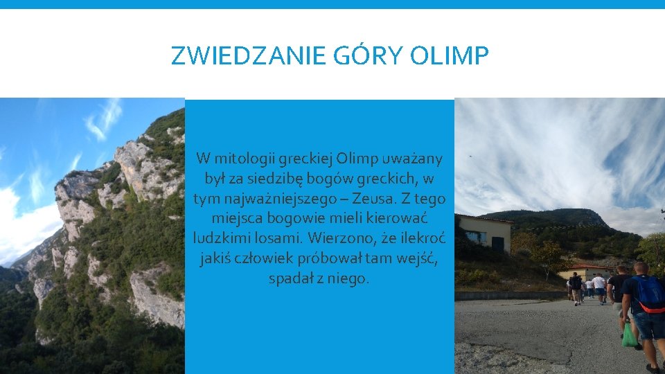 ZWIEDZANIE GÓRY OLIMP W mitologii greckiej Olimp uważany był za siedzibę bogów greckich, w