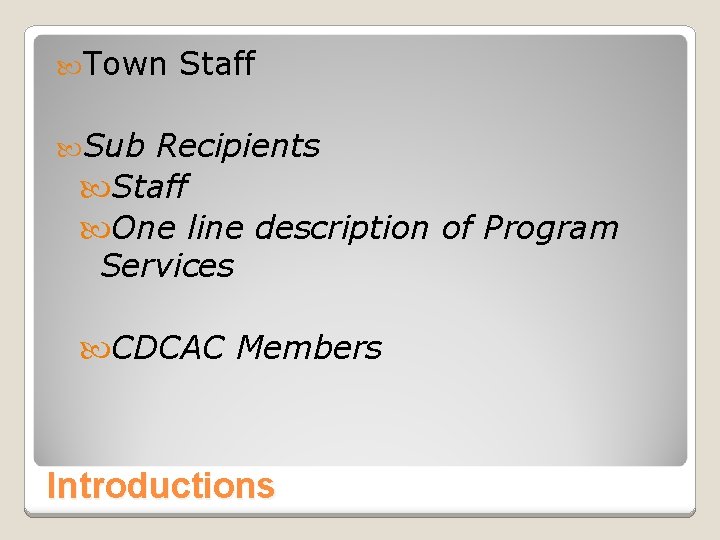  Town Staff Sub Recipients Staff One line description of Program Services CDCAC Members