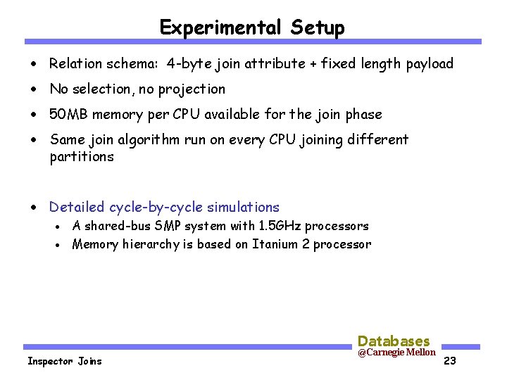 Experimental Setup · Relation schema: 4 -byte join attribute + fixed length payload ·