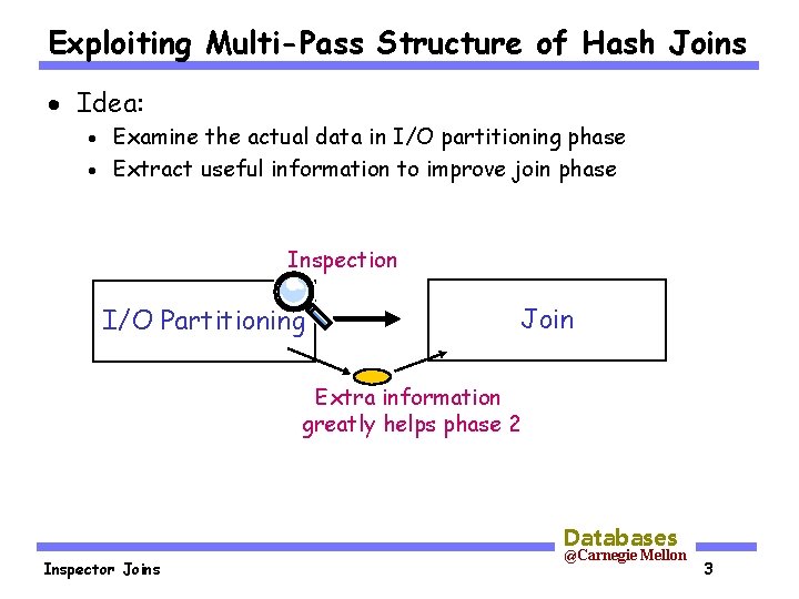 Exploiting Multi-Pass Structure of Hash Joins · Idea: Examine the actual data in I/O