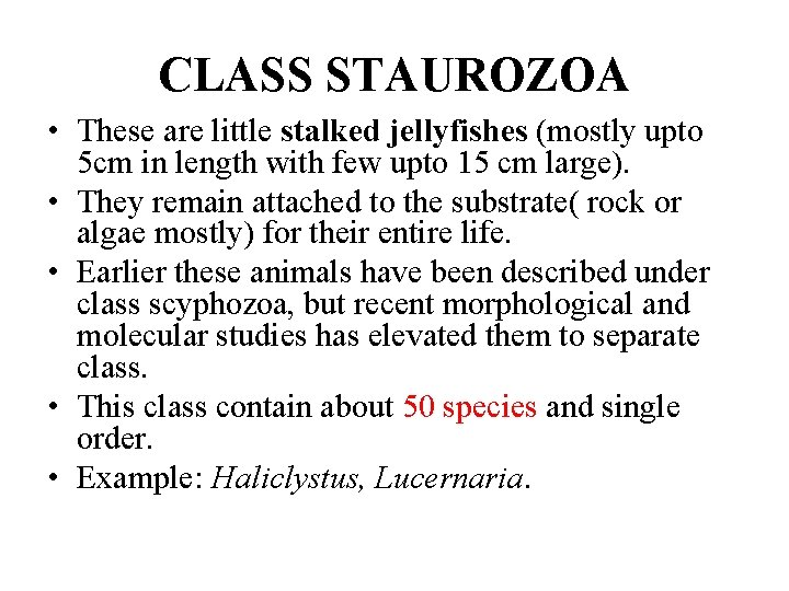 CLASS STAUROZOA • These are little stalked jellyfishes (mostly upto 5 cm in length CLASS STAUROZOA • These are little stalked jellyfishes (mostly upto 5 cm in length