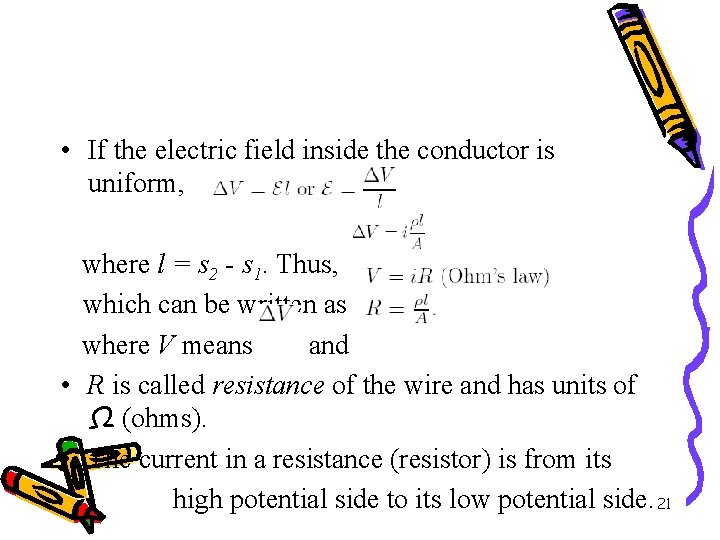 • If the electric field inside the conductor is uniform, where l =