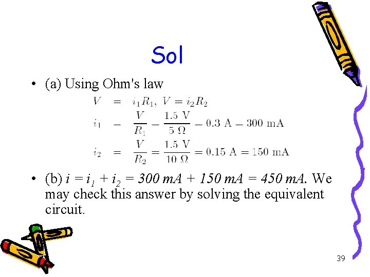 Sol • (a) Using Ohm's law • (b) i = i 1 + i
