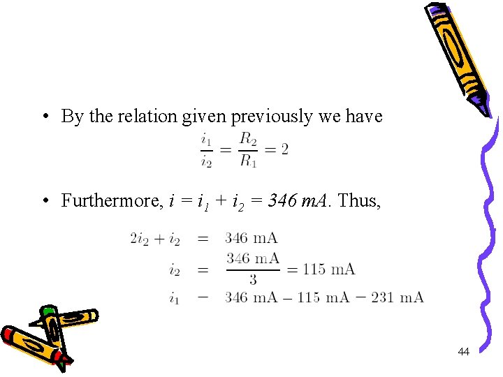  • By the relation given previously we have • Furthermore, i = i