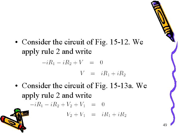  • Consider the circuit of Fig. 15 -12. We apply rule 2 and