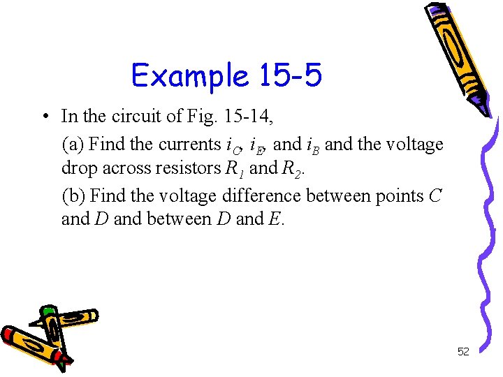 Example 15 -5 • In the circuit of Fig. 15 -14, (a) Find the