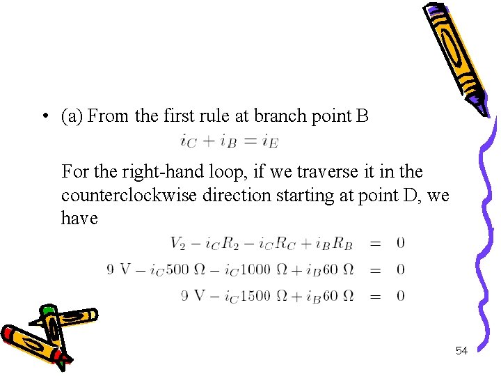  • (a) From the first rule at branch point B For the right-hand