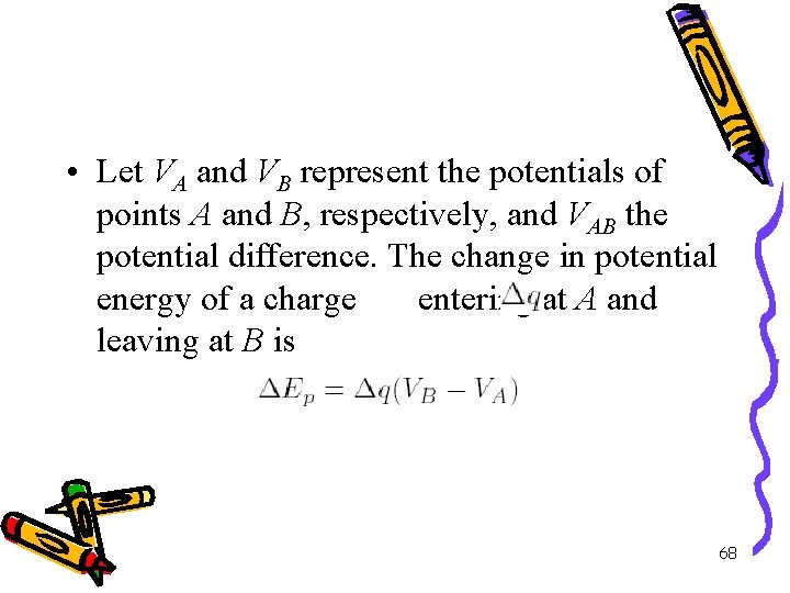  • Let VA and VB represent the potentials of points A and B,