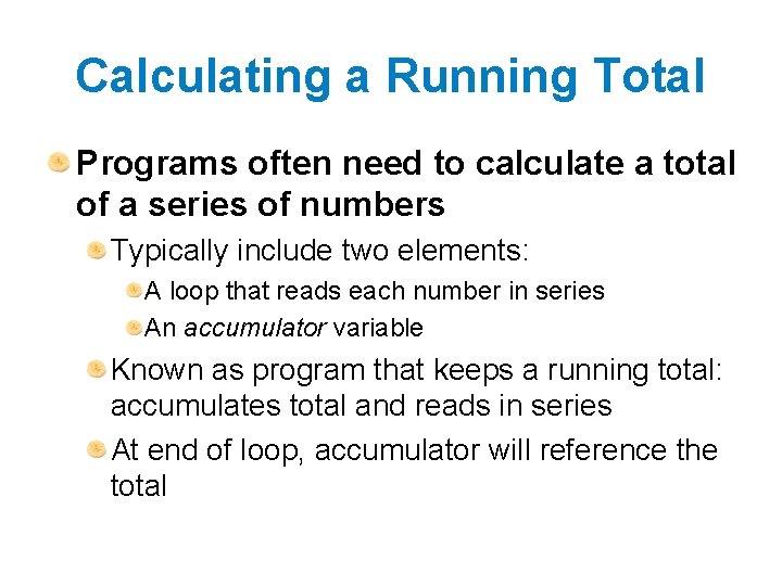 Calculating a Running Total Programs often need to calculate a total of a series