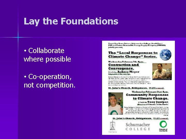 Lay the Foundations • Collaborate where possible • Co-operation, not competition. 