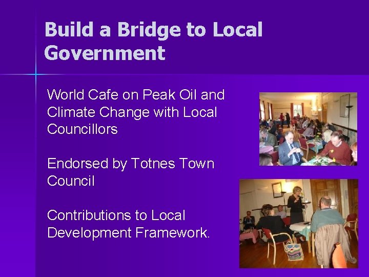 Build a Bridge to Local Government World Cafe on Peak Oil and Climate Change