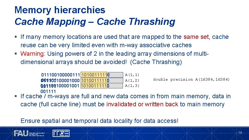 Memory hierarchies Cache Mapping – Cache Thrashing § If many memory locations are used