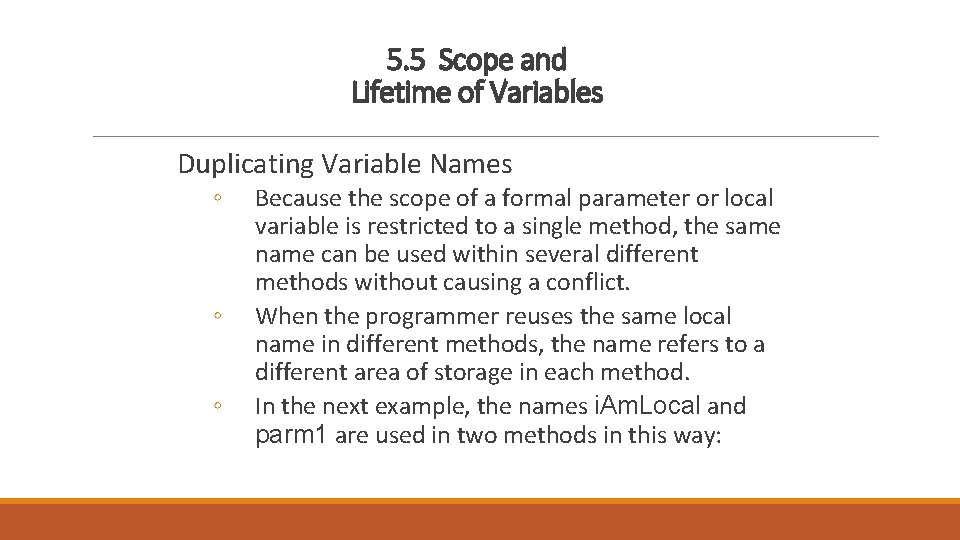5. 5 Scope and Lifetime of Variables Duplicating Variable Names ◦ ◦ ◦ Because