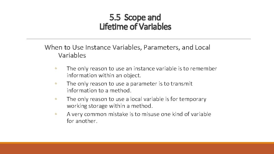 5. 5 Scope and Lifetime of Variables When to Use Instance Variables, Parameters, and